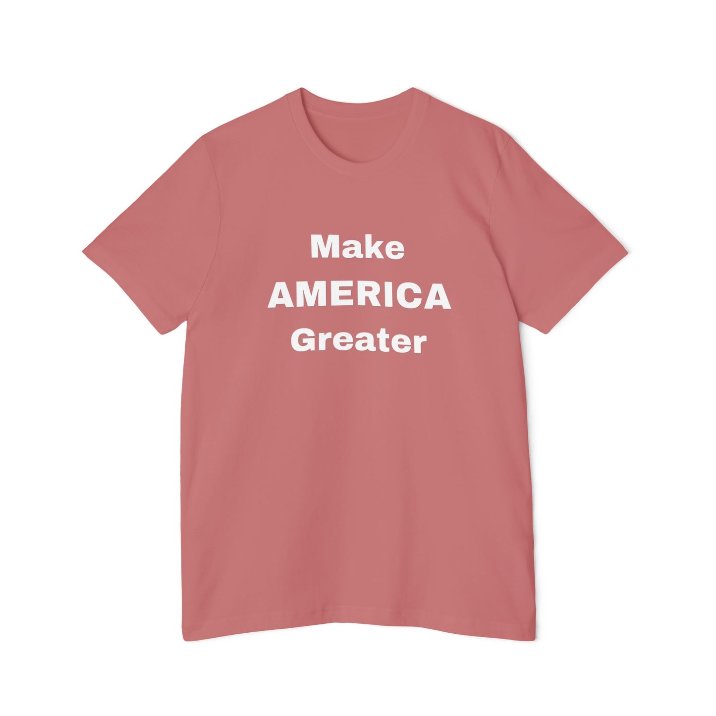 Pink T-shirt with the slogan 'Make AMERICA Greater' printed in bold white letters across the front