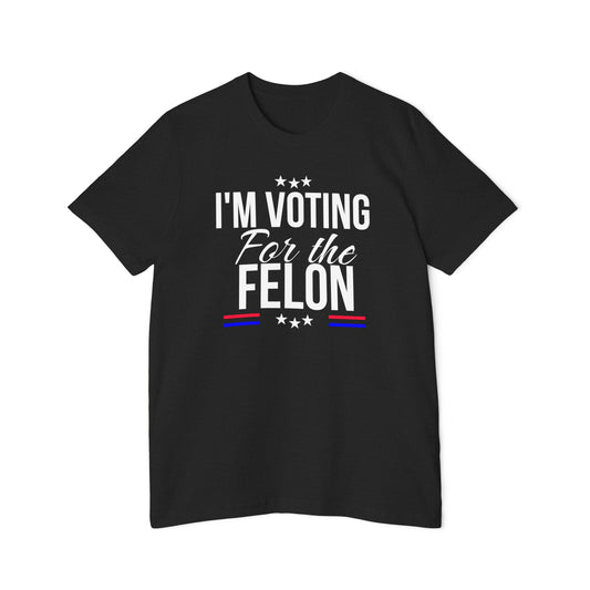 Black T-shirt featuring bold white text that reads 'I'M VOTING For the FELON' with red and blue accents and stars above and below the text