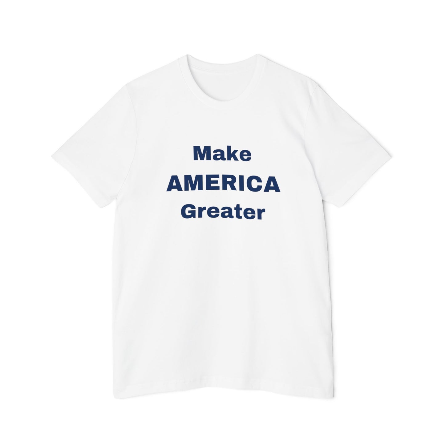 White T-shirt with the slogan 'Make AMERICA Greater' printed in bold navy letters across the front