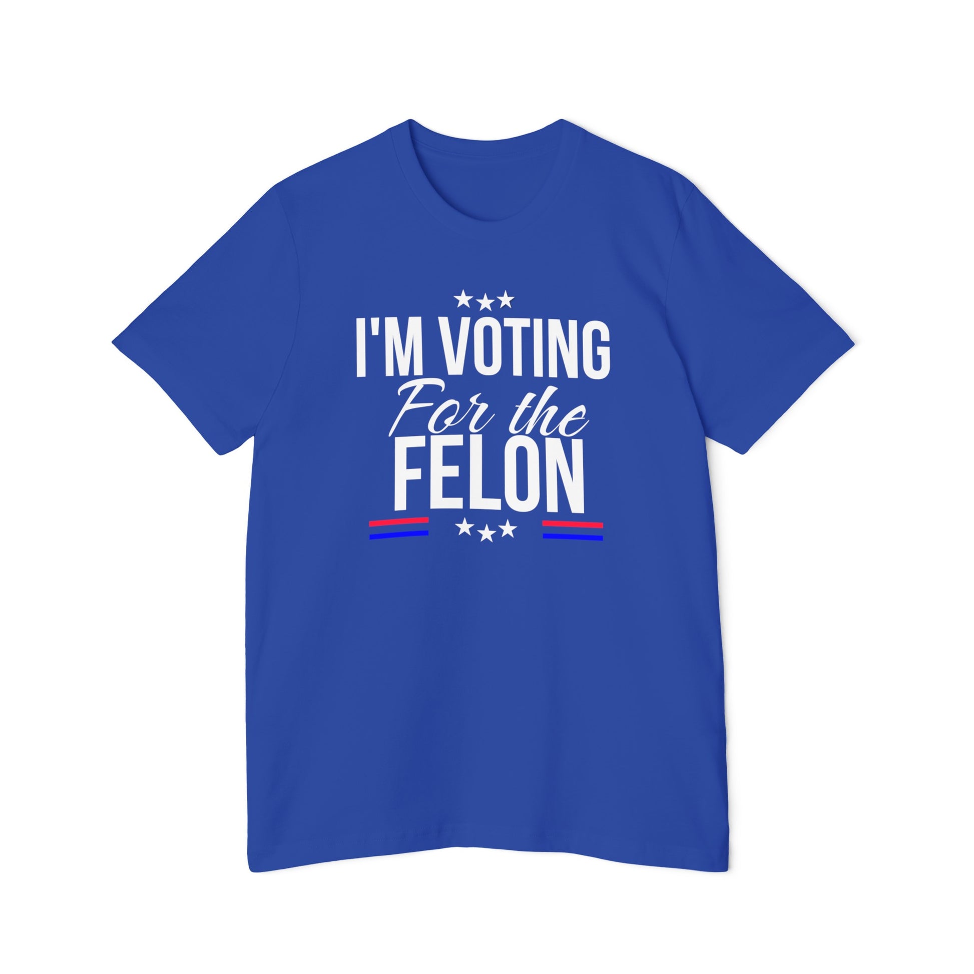 Blue T-shirt featuring bold white text that reads 'I'M VOTING For the FELON' with red and blue accents and stars above and below the text